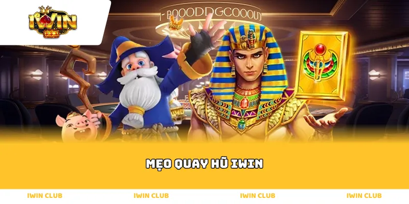 mẹo quay hũ iwin